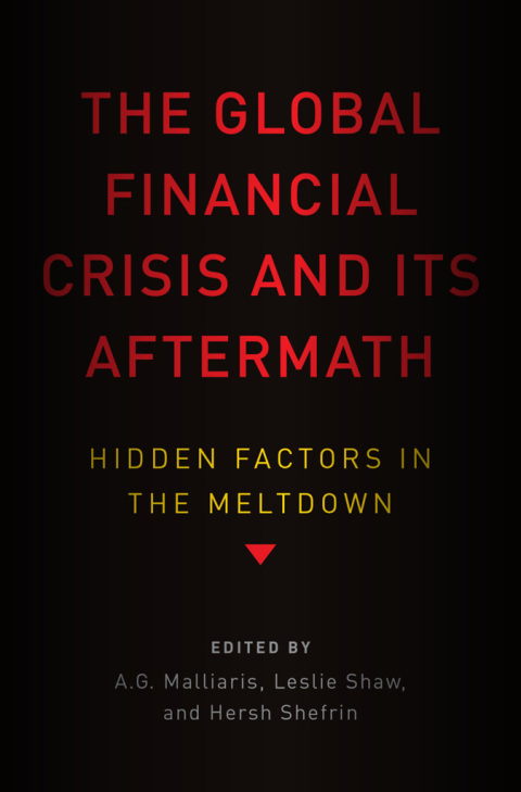 Book The Global Financial Crisis and Its Aftermath: Hidden Factors in the Meltdown free