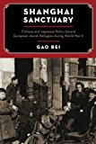 Book Shanghai Sanctuary: Chinese and Japanese Policy toward European Jewish Refugees during World War II free