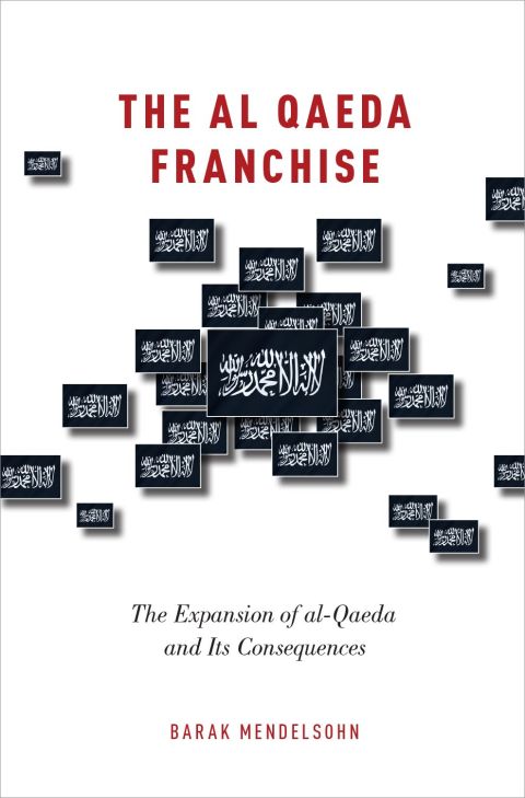 Book The al-Qaeda Franchise: The Expansion of al-Qaeda and Its Consequences free