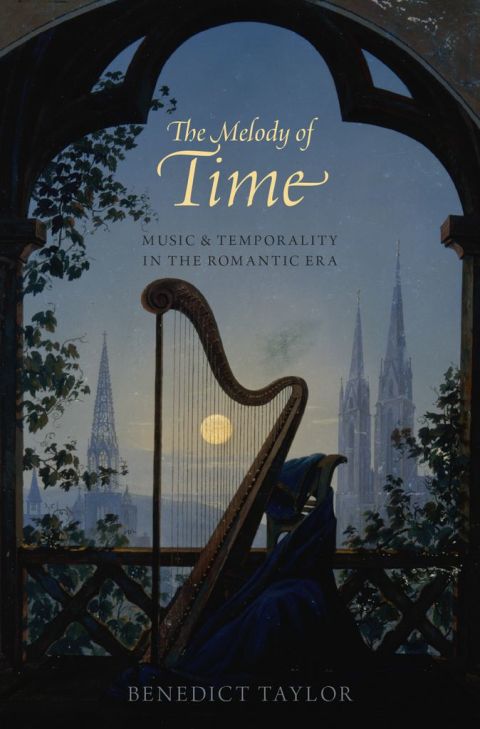 Book The Melody of Time: Music and Temporality in the Romantic Era free