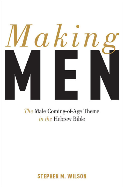 Book Making Men: The Male Coming-of-Age Theme in the Hebrew Bible free