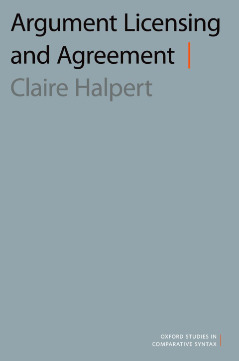 Book Argument Licensing and Agreement (Oxford Studies in Comparative Syntax) free