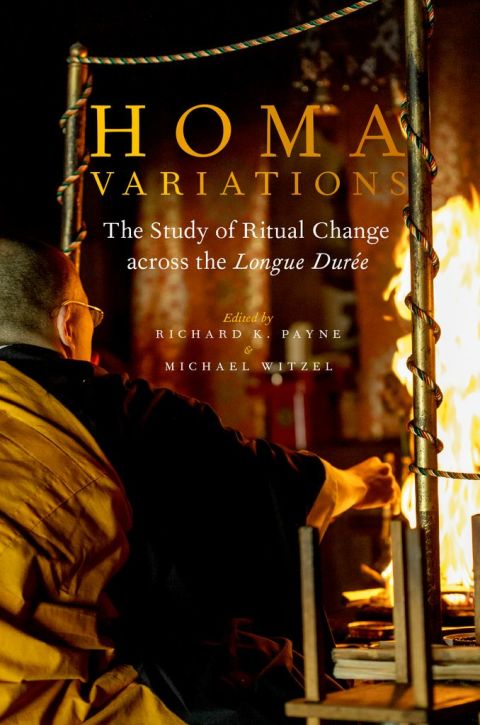 Book Homa Variations: The Study of Ritual Change across the Longue Durée (Oxford Ritual Studies) free