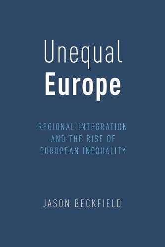 Book Unequal Europe: Regional Integration and the Rise of European Inequality free