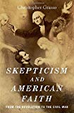 Book Skepticism and American Faith: from the Revolution to the Civil War free