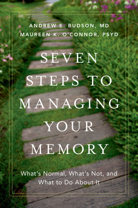 Book Seven Steps to Managing Your Memory: What's Normal, What's Not, and What to Do About It free
