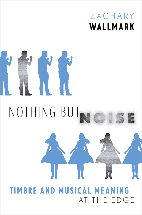 Book Nothing but Noise: Timbre and Musical Meaning at the Edge free