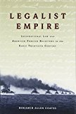 Book Legalist Empire: International Law and American Foreign Relations in the Early Twentieth Century free