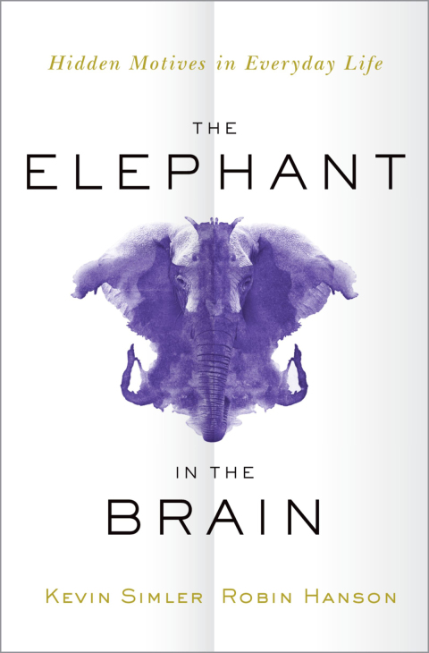 Book The Elephant in the Brain: Hidden Motives in Everyday Life free