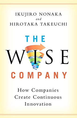 Book The Wise Company: How Companies Create Continuous Innovation free