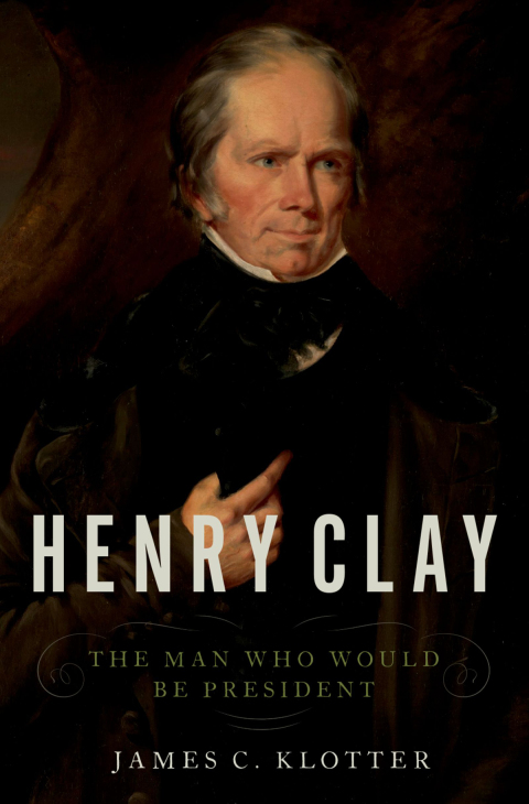Book Henry Clay: The Man Who Would Be President free