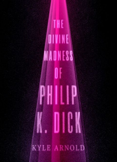 Book The Divine Madness of Philip K. Dick (Inner Lives) free