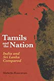 Book Tamils and the Nation: India and Sri Lanka Compared free