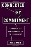 Book Connected by Commitment: Oppression and Our Responsibility to Undermine It free