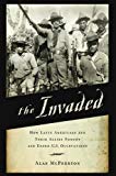 Book The Invaded: How Latin Americans and Their Allies Fought and Ended U.S. Occupations free