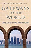 Book Gateways to the World: Port Cities in the Persian Gulf free