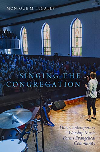 Book Singing the Congregation: How Contemporary Worship Music Forms Evangelical Community free
