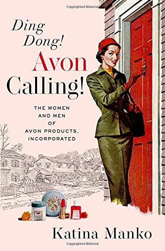 Book Ding Dong! Avon Calling!: The Women and Men of Avon Products, Incorporated free