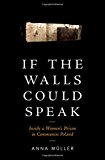Book If the Walls Could Speak: Inside a Women's Prison in Communist Poland free