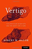 Book Vertigo: Five Physician Scientists and the Quest for a Cure free