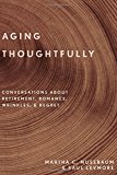 Book Aging Thoughtfully: Conversations about Retirement, Romance, Wrinkles, and Regret free