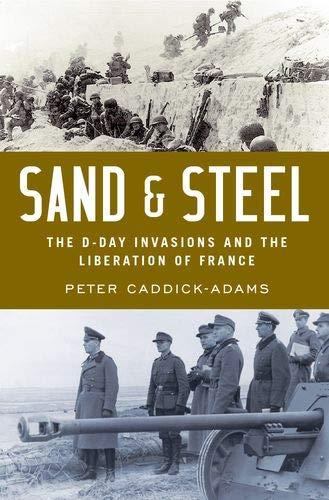 Book Sand and Steel: The D-Day Invasion and the Liberation of France free