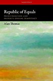 Book Republic of Equals: Predistribution and Property-Owning Democracy (Oxford Political Philosophy) free