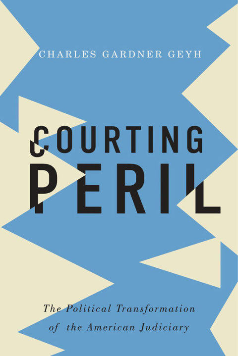 Book Courting Peril: The Political Transformation of the American Judiciary free