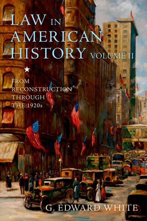 Book Law in American History, Volume II: From Reconstruction Through the 1920s free