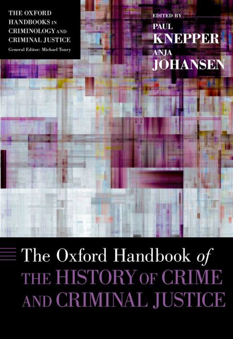 Book The Oxford Handbook of the History of Crime and Criminal Justice (Oxford Handbooks) free