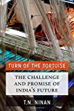 Book Turn of the Tortoise: The Challenge and Promise of India's Future free