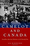 Book Camelot and Canada: Canadian-American Relations in the Kennedy Era free