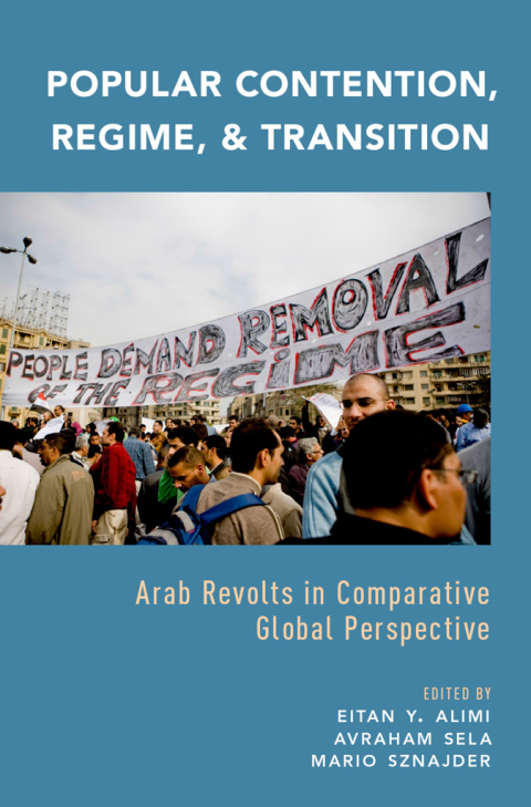 Book Popular Contention, Regime, and Transition: Arab Revolts in Comparative Global Perspective free