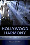 Book Hollywood Harmony: Musical Wonder and the Sound of Cinema (Oxford Music/Media Series) free