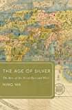 Book The Age of Silver: The Rise of the Novel East and West (Global Asias) free
