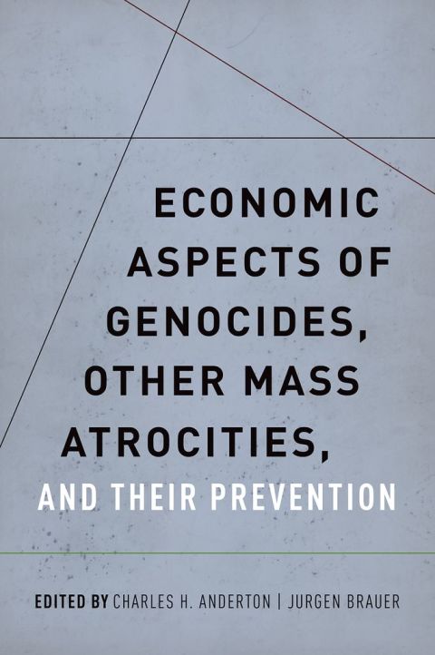 Book Economic Aspects of Genocides, Other Mass Atrocities, and Their Prevention free