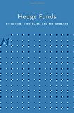 Book Hedge Funds: Structure, Strategies, and Performance (Financial Markets and Investments) free