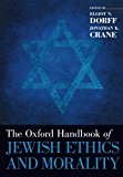 Book The Oxford Handbook of Jewish Ethics and Morality (Oxford Handbooks) free