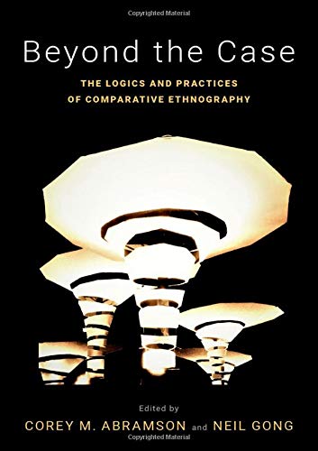 Book Beyond the Case: The Logics and Practices of Comparative Ethnography (Global and Comparative Ethnography) free
