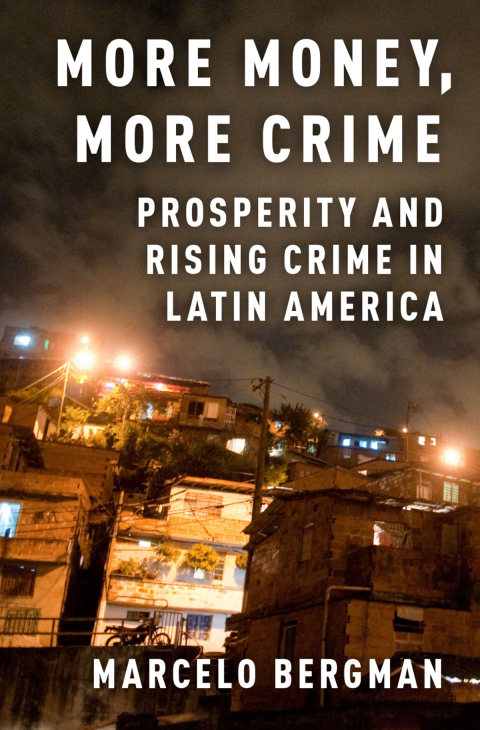 Book More Money, More Crime: Prosperity and Rising Crime in Latin America free