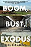 Book Boom, Bust, Exodus: The Rust Belt, the Maquilas, and a Tale of Two Cities free