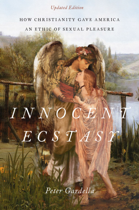 Book Innocent Ecstasy, Updated Edition: How Christianity Gave America an Ethic of Sexual Pleasure free