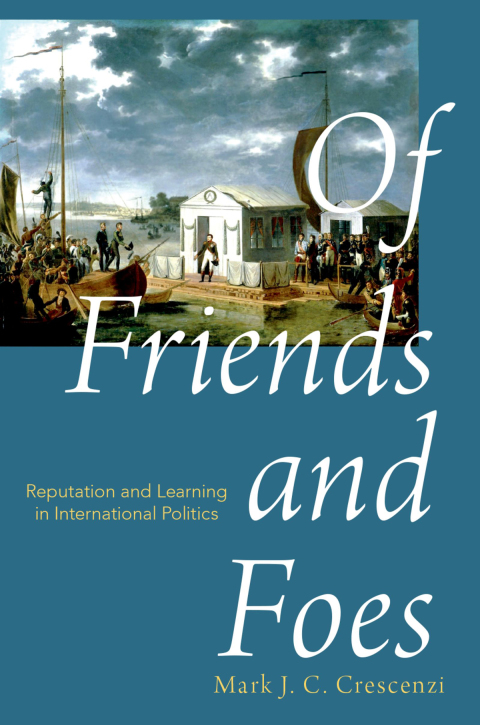 Book Of Friends and Foes: Reputation and Learning in International Politics free Book Of Friends and Foes: Reputation and Learning in International Politics free
