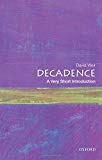 Book Decadence: A Very Short Introduction (Very Short Introductions) free