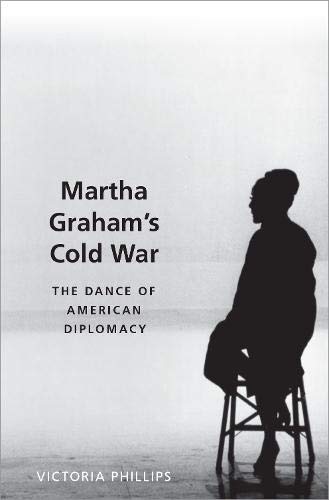 Book Martha Graham's Cold War: The Dance of American Diplomacy free