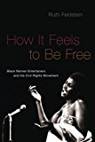 Book How It Feels to Be Free: Black Women Entertainers and the Civil Rights Movement free