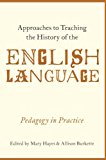 Book Approaches to Teaching the History of the English Language: Pedagogy in Practice free