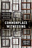 Book Commonplace Witnessing: Rhetorical Invention, Historical Remembrance, and Public Culture free