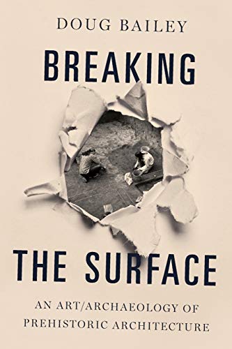 Book Breaking the Surface: An Art/Archaeology of Prehistoric Architecture free