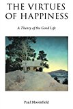 Book The Virtues of Happiness: A Theory of the Good Life (Oxford Moral Theory) free